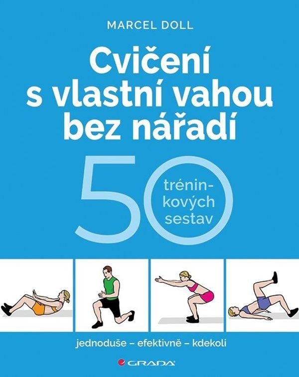 Levně Cvičení s vlastní vahou bez nářadí - 50 tréninkových sestav - Hana Kyralová