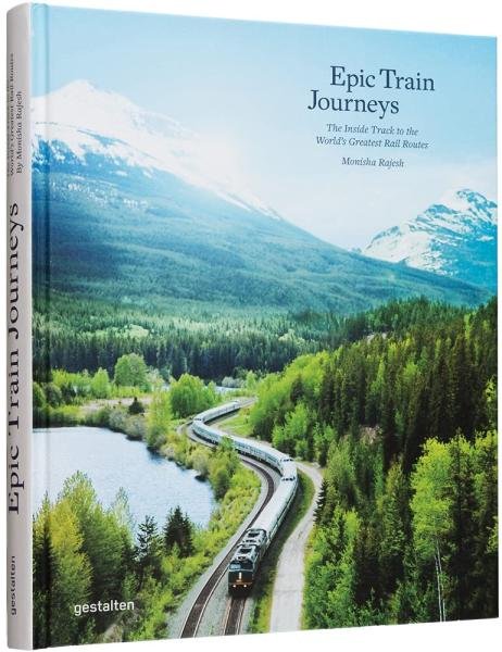 Levně Epic Train Journeys. The Inside Track to the World's Greatest Rail Routes - Monisha Rajesh