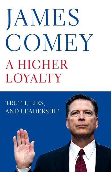 Levně A Higher Loyalty : Truth, Lies, and Leadership - James Comey