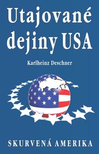 Levně Utajované dejiny USA - Karlheinz Deschner