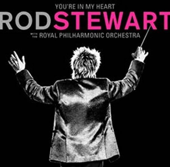 Levně You´re In My Heart: Rod Steward With The Royal Philharmonic Orchestra - CD - Rod Steward