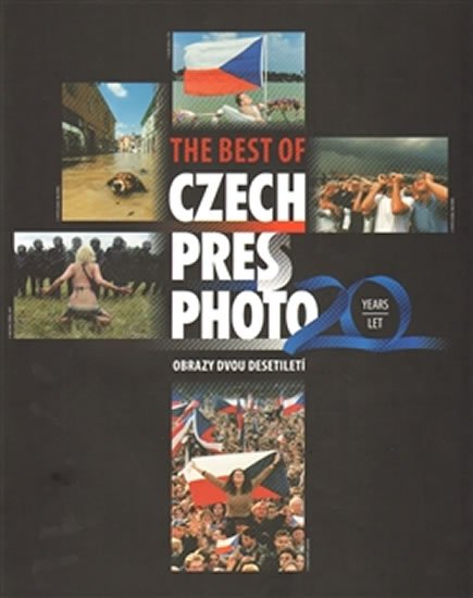 Levně The best of Czech Press Photo 20 Years / Obrazy dvou desetiletí - Daniela Mrázková