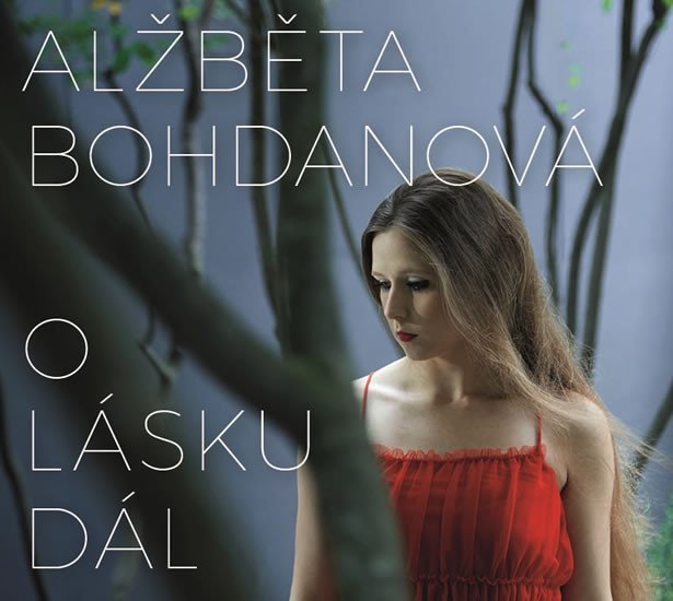 Levně O lásku dál - CD - Alžběta Bohdanová
