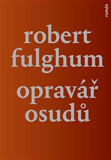 Levně Opravář osudů - Robert Fulghum