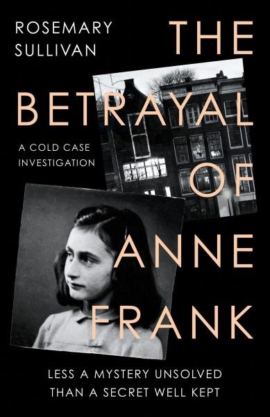 Levně The Betrayal of Anne Frank - Rosemary Sullivan
