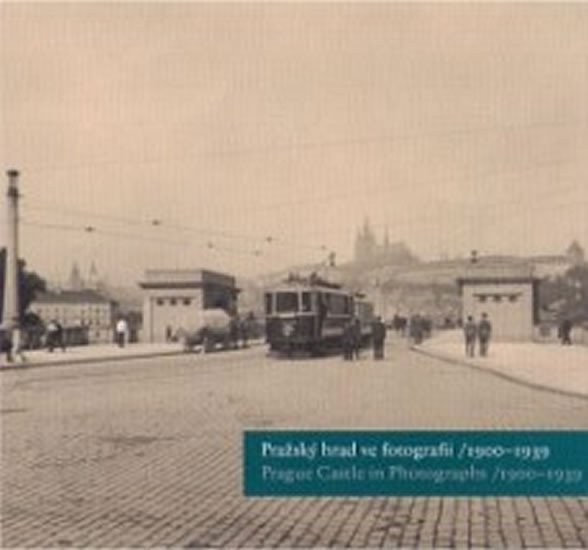 Levně Pražský hrad ve foto.II. 1900-1939 - autorů kolektiv